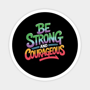 Be Strong and Courageous Christian Gift Magnet